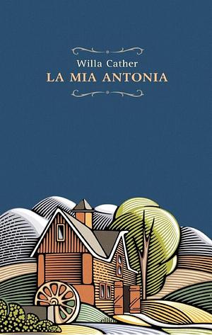 La mia Antonia by Willa Cather
