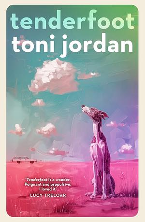 Tenderfoot by Toni Jordan