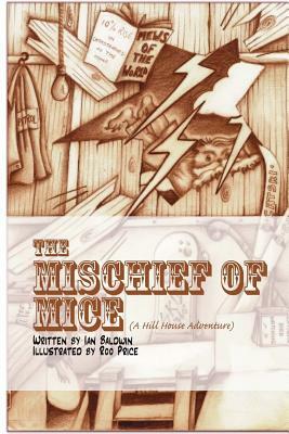 The Mischief of Mice by Ian Baldwin