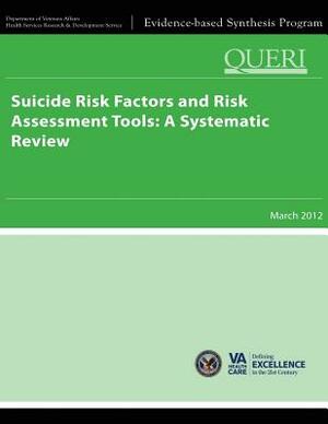 Suicide Risk Factors and Risk Assessment Tools: A Systematic Review by Health Services Research Service, U. S. Department of Veterans Affairs