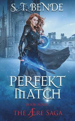 Perfekt Match by S.T. Bende