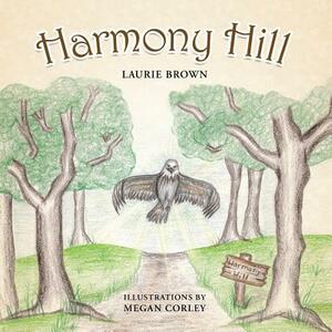 Harmony Hill by Laurie Brown