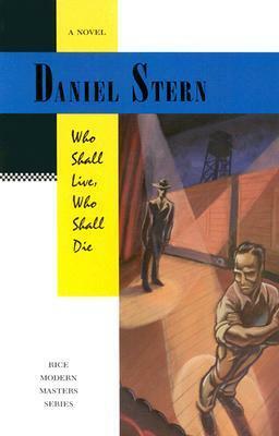 Who Shall Live, Who Shall Die by Elie Wiesel, Daniel Stern