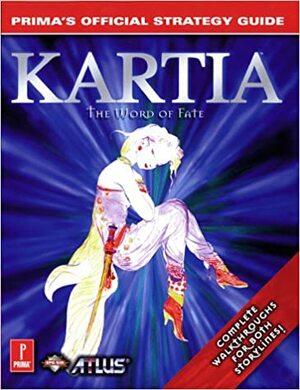 Kartia: The Word of Fate - Prima's Official Strategy Guide by Russell Barnes