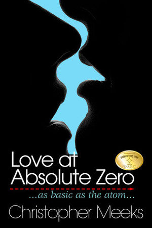 Love at Absolute Zero by Christopher Meeks