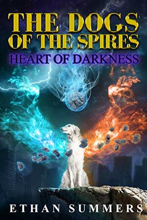 Heart of Darkness: A Post-Apocalyptic Fantasy Adventure by Ethan Summers