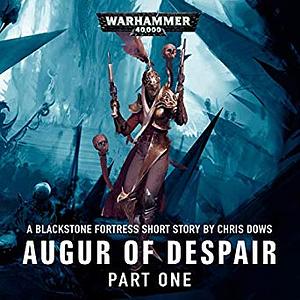 Augur of Despair: Part 1 by Chris Dows