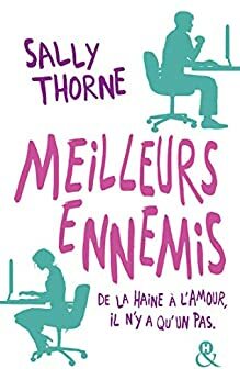 Meilleurs ennemis by Sally Thorne