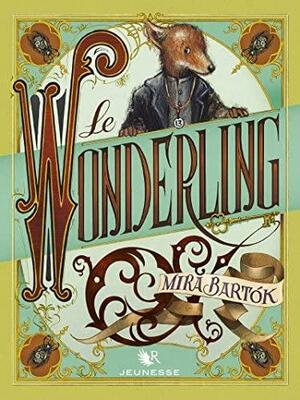 Le Wonderling by Mira Bartók