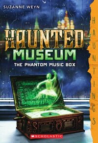 The Phantom Music Box by Suzanne Weyn