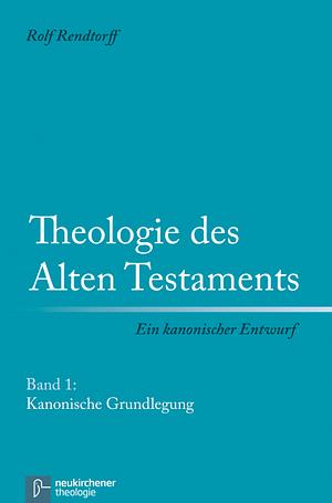 Theologie des Alten Testaments: Thematische Entfaltung by Rolf Rendtorff