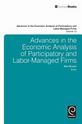 Advances in the Economic Analysis of Participatory and Labor-Managed Firms by 