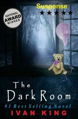 Suspense: The Dark Room [Suspense Books] by Ivan King