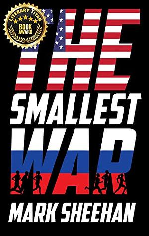 The Smallest War by Mark Sheehan