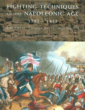 Fighting Techniques of the Napoleonic Age: Equipment, Combat Skills, and Tactics by Amber Books