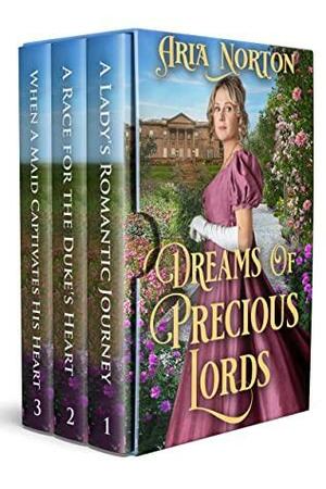 Dreams of Precious Lords: A Historical Regency Romance Novel by Aria Norton