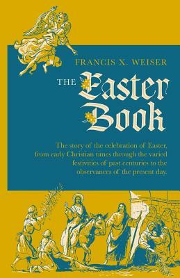 The Easter Book by Francis X. Weiser