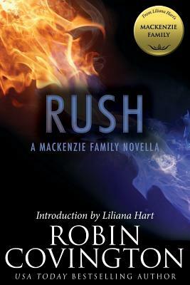 Rush: A MacKenzie Family Novella by Robin Covington