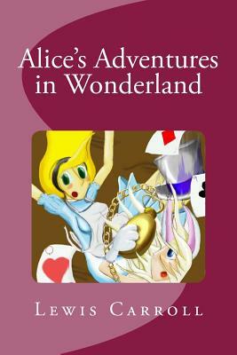 Alice's Adventures in Wonderland by Lewis Carroll