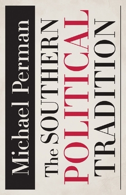 The Southern Political Tradition: Poems by Michael Perman