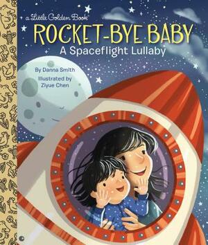 Rocket-Bye Baby: A Spaceflight Lullaby by Danna Smith