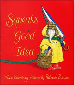 Squeak's Good Idea by Max Eilenberg