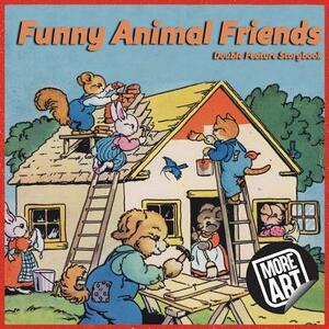 Funny Animal Friends: Double Feature Storybook by Craig Trahan, Artimorean Art &. Media