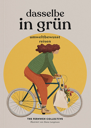 dasselbe in grün - umweltbewusst reisen by Elisaveta Schadrin-Esse