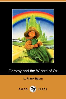 Dorothy and the Wizard of Oz by L. Frank Baum