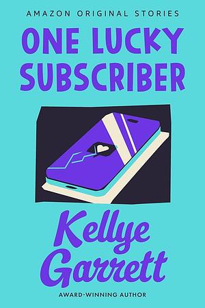 One Lucky Subscriber by Kellye Garrett