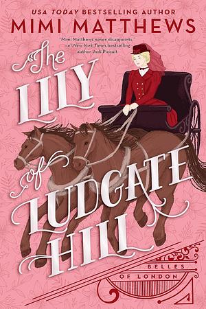The Lily of Ludgate Hill by Mimi Matthews