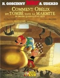 Comment Obélix est tombé dans la marmite du druide quand il était petit by René Goscinny, Albert Uderzo