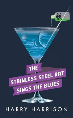 The Stainless Steel Rat Sings the Blues by Harry Harrison