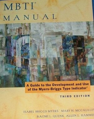 MBTI Manual: A Guide to the Development and Use of the Myers-Briggs Type Indicator by Isabel Briggs Myers