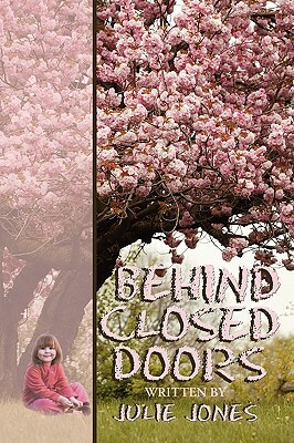 Behind Closed Doors by Julie Jones