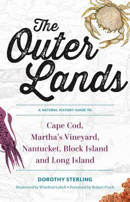 The Outer Lands: A Natural History Guide to Cape Cod, Martha's Vineyard, Nantucket, Block Island, and Long Island by Dorothy Sterling