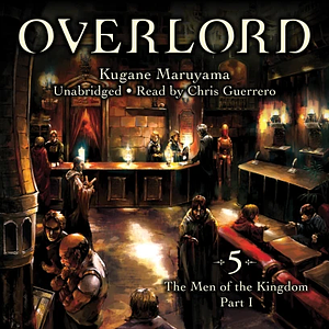 Overlord, Vol. 5: The Men of the Kingdom Part I by Kugane Maruyama