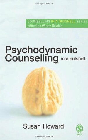 Psychodynamic Counselling In A Nutshell by Susan Howard