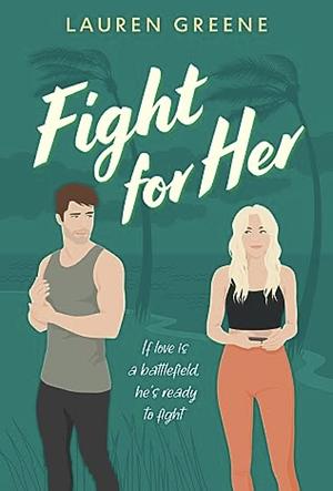 Fight For Her (Palm Cove Book 2) by Lauren Greene