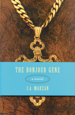 The Bonjour Gene by J. A. Marzan, J. A. Marzán