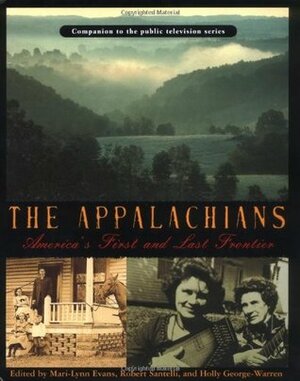 The Appalachians: America's First and Last Frontier by Mari-Lynn Evans