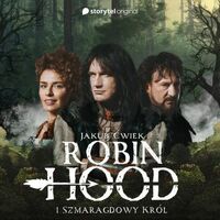 Robin Hood i Szmaragdowy Król by Jakub Ćwiek