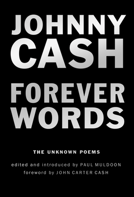 Forever Words: The Unknown Poems by Johnny Cash