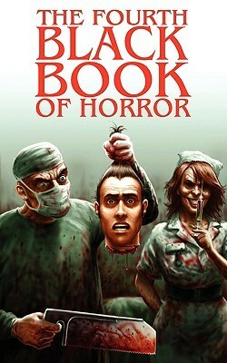 The Fourth Black Book of Horror by Reggie Oliver, Carl T. Ford, Joel Lane, Franklin Marsh, David Conyers, Rog, Hazel Quinn, David A. Sutton, Daniel McGachey, Paul Finch, Charles Black, Gary McMahon, Gary Fry, Craig Herbertson, Ian C. Strachan, Johnny Mains