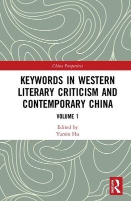 Keywords in Western Literary Criticism and Contemporary China: Volume 1 by 