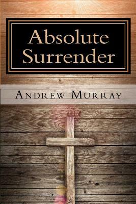 Absolute Surrender by Andrew Murray