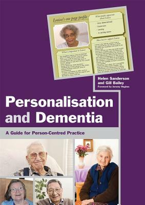 Personalisation and Dementia: A Guide for Person-Centred Practice by Helen Sanderson, Gill Bailey