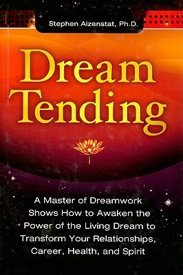 Dream Tending by Stephen Aizenstat