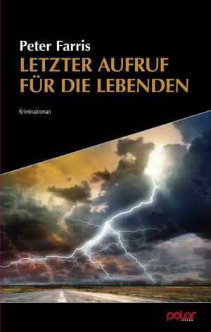 Letzter Aufruf für die Lebenden by Peter Farris