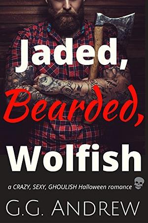 Jaded, Bearded, Wolfish: A Halloween Romance by G.G. Andrew